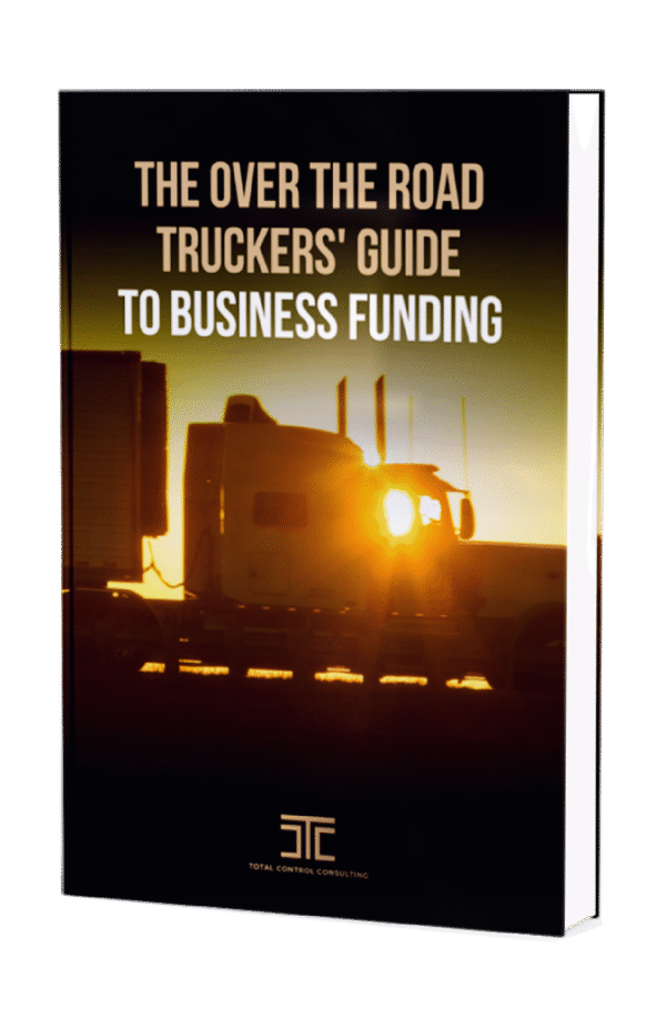 The Over the Road Truckers' Guide to Business Funding