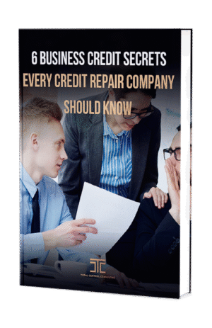 6 Business Credit Secrets Every Credit Repair Company Should Know About eBook