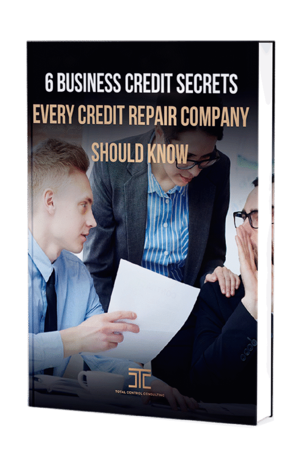 6 Business Credit Secrets Every Credit Repair Company Should Know About eBook
